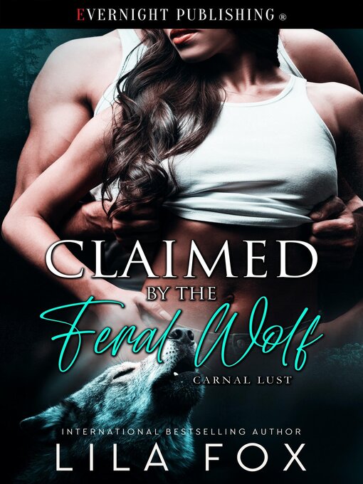 Title details for Claimed by the Feral Wolf by Lila Fox - Available